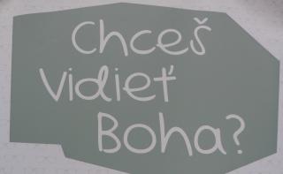 (NE)Chceš vidieť Boha?