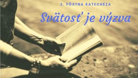 2. Pôstna katechéza - Svätosť je výzva