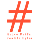 Srdce Kráľa – realita bytia