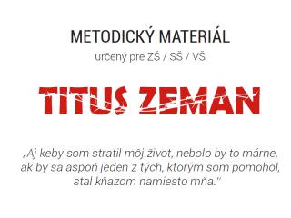 Titus Zeman - metodický materiál pre ZŠ, SŠ, VŠ