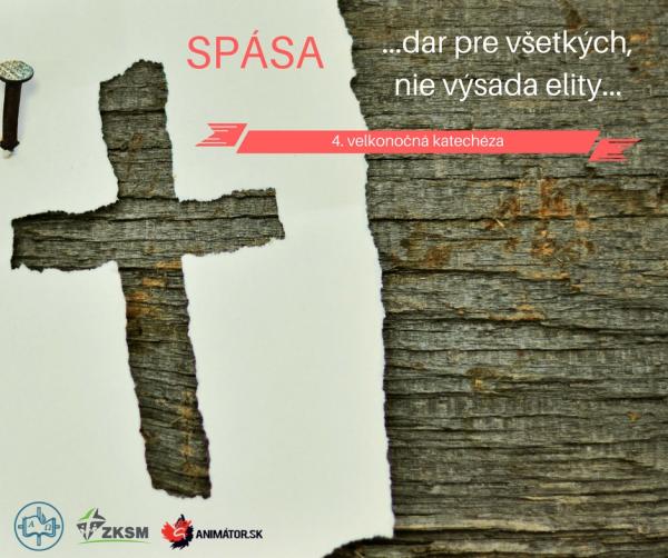 4. veľkon. katechéza: Spása- dar pre všetkých