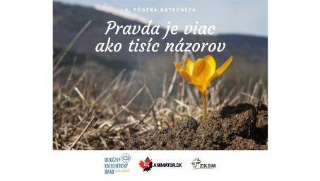 6. Pôstna katechéza: Pravda je viac ako tisíc názorov