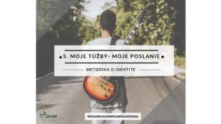 Identita - 5. Téma: Moje túžby, moje poslanie