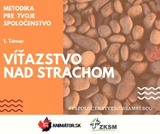 1. TÉMA – VÍŤAZSTVO NAD STRACHOM