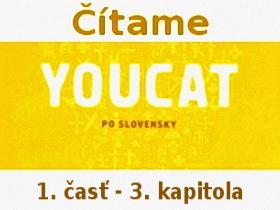 Čítame YouCat - 1. časť - 3. kapitola