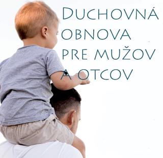 Duchovná obnova pre mužov, otcov rodín