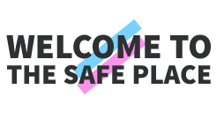 Welcome to the Safe place